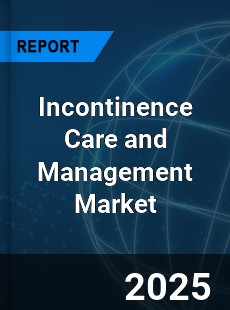 Global Incontinence Care and Management Market