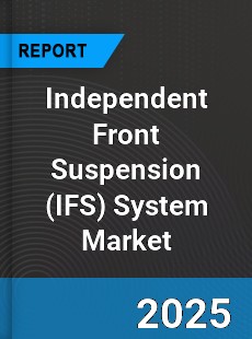 Global Independent Front Suspension System Market