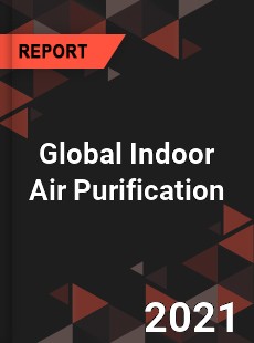 Global Indoor Air Purification Market