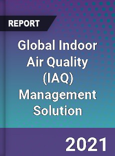 Global Indoor Air Quality Management Solution Market