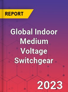 Global Indoor Medium Voltage Switchgear Industry