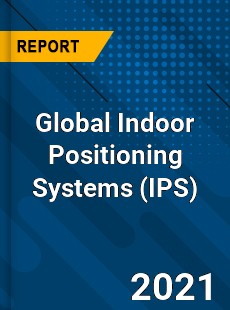 Global Indoor Positioning Systems Market