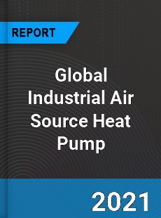 Global Industrial Air Source Heat Pump Market