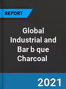Global Industrial and Bar b que Charcoal Market