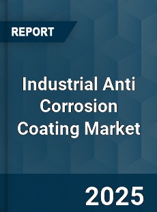 Global Industrial Anti Corrosion Coating Market