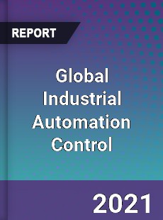 Global Industrial Automation Control Market