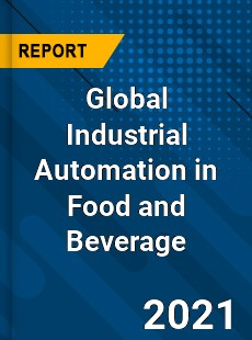 Industrial Automation in Food and Beverage Market