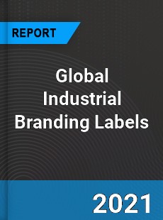 Global Industrial Branding Labels Market