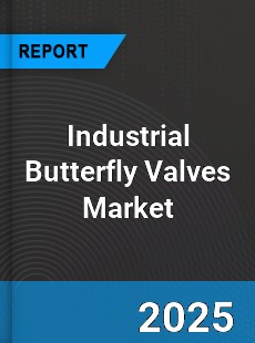 Global Industrial Butterfly Valves Market