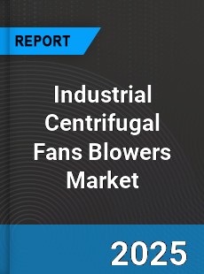 Global Industrial Centrifugal Fans Blowers Market