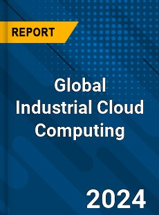 Global Industrial Cloud Computing Industry
