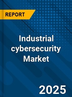 Global Industrial cybersecurity Market