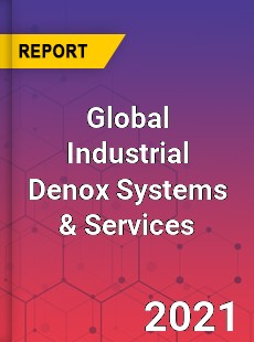 Global Industrial Denox Systems amp Services Market