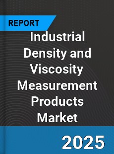 Global Industrial Density and Viscosity Measurement Products Market