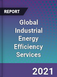 Global Industrial Energy Efficiency Services Market