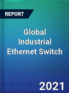 Global Industrial Ethernet Switch Market