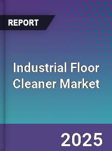 Global Industrial Floor Cleaner Market