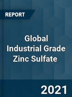 Global Industrial Grade Zinc Sulfate Market