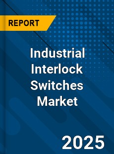 Global Industrial Interlock Switches Market