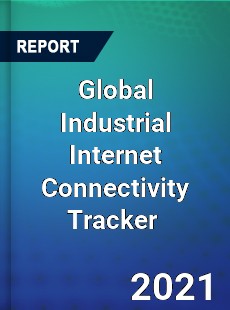Global Industrial Internet Connectivity Tracker Market