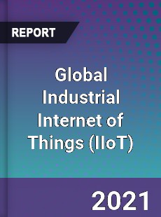 Global Industrial Internet of Things Market