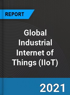 Global Industrial Internet of Things Market