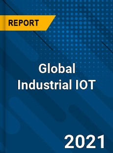 Global Industrial IOT Market