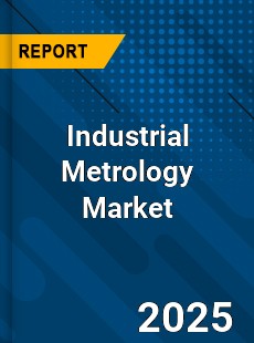 Industrial Metrology Market