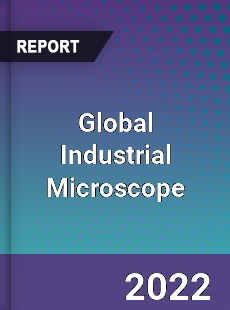 Global Industrial Microscope Market