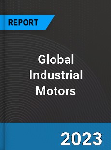 Global Industrial Motors Market