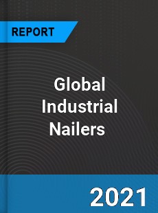 Global Industrial Nailers Market