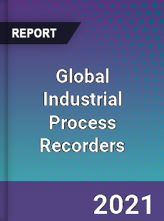 Global Industrial Process Recorders Market