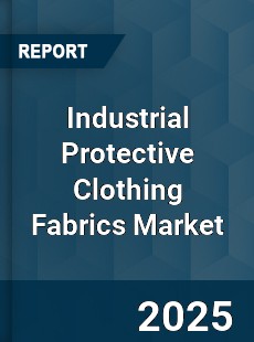 Global Industrial Protective Clothing Fabrics Market