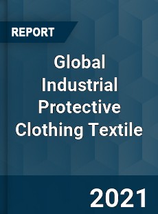 Global Industrial Protective Clothing Textile Market