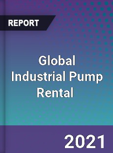 Global Industrial Pump Rental Market