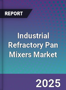 Global Industrial Refractory Pan Mixers Market