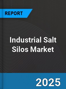 Global Industrial Salt Silos Outlook