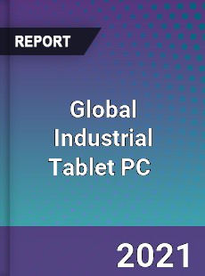 Global Industrial Tablet PC Market