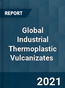 Industrial Thermoplastic Vulcanizates Market