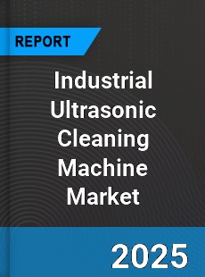 Global Industrial Ultrasonic Cleaning Machine Market