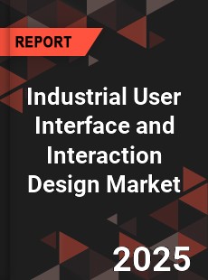 Industrial User Interface and Interaction Design Market