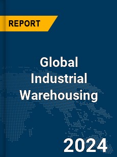 Global Industrial Warehousing Market