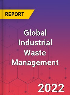 Global Industrial Waste Management Market