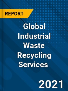 Industrial Waste Recycling Services Market
