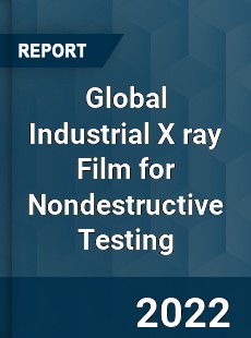 Global Industrial X ray Film for Nondestructive Testing Market