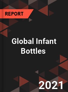 Global Infant Bottles Market