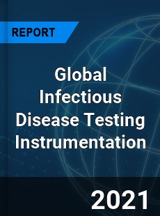 Global Infectious Disease Testing Instrumentation Market