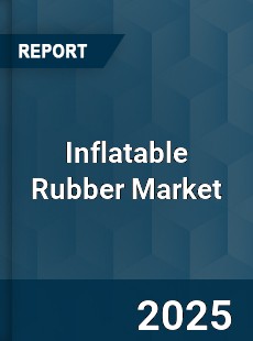Global Inflatable Rubber Market
