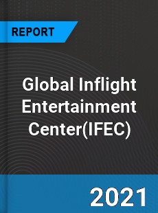 Global Inflight Entertainment Center Market