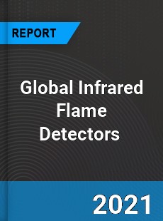 Global Infrared Flame Detectors Market